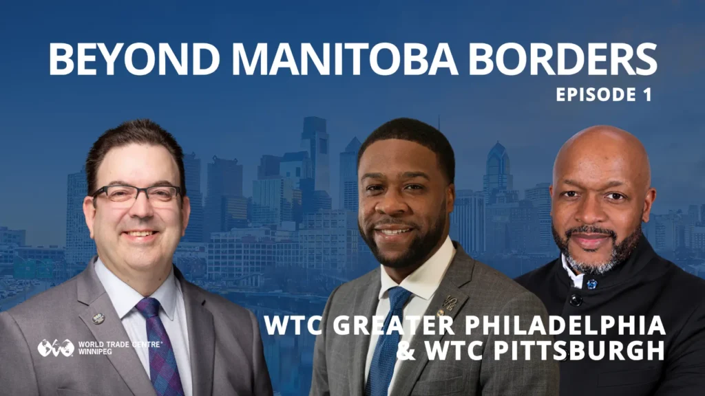 Beyond Manitoba Borders Episode 1 featuring WTC Winnipeg, WTC Greater Philadelphia and WTC Pittsburgh.